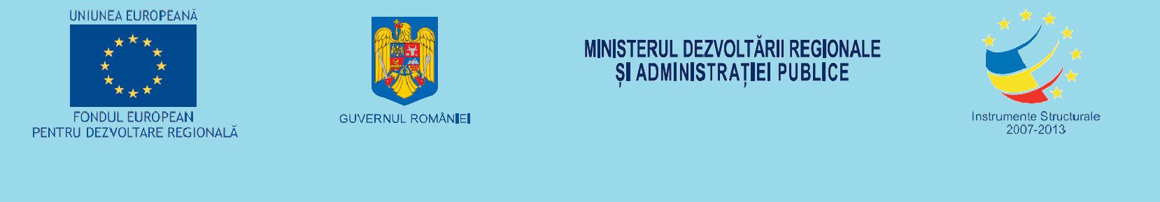 Uniunea Europeană — Fondul European pentru Dezvoltare Regională; Guvernul României; Ministerul Dezvoltării Regionale și Administrației Publice; Instrumente Structurale 2007–2013